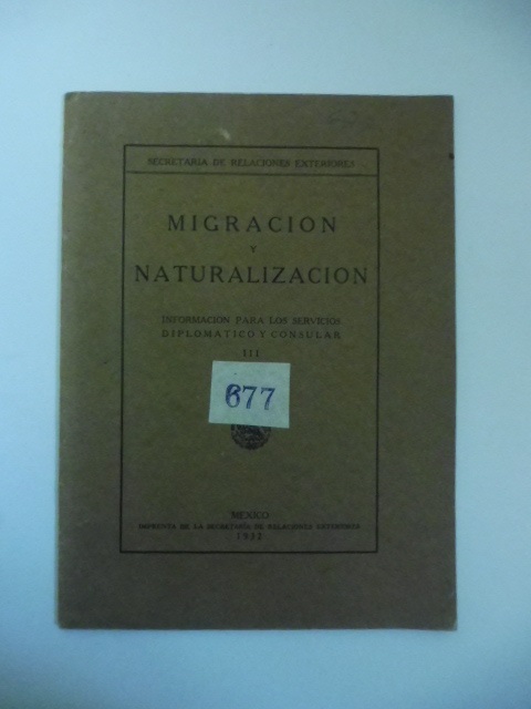 Migracion y naturalizacion. Informacion para los servicios diplomatico y consular